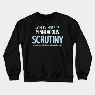 Scrutiny: WJM-TV Minneapolis Crewneck Sweatshirt